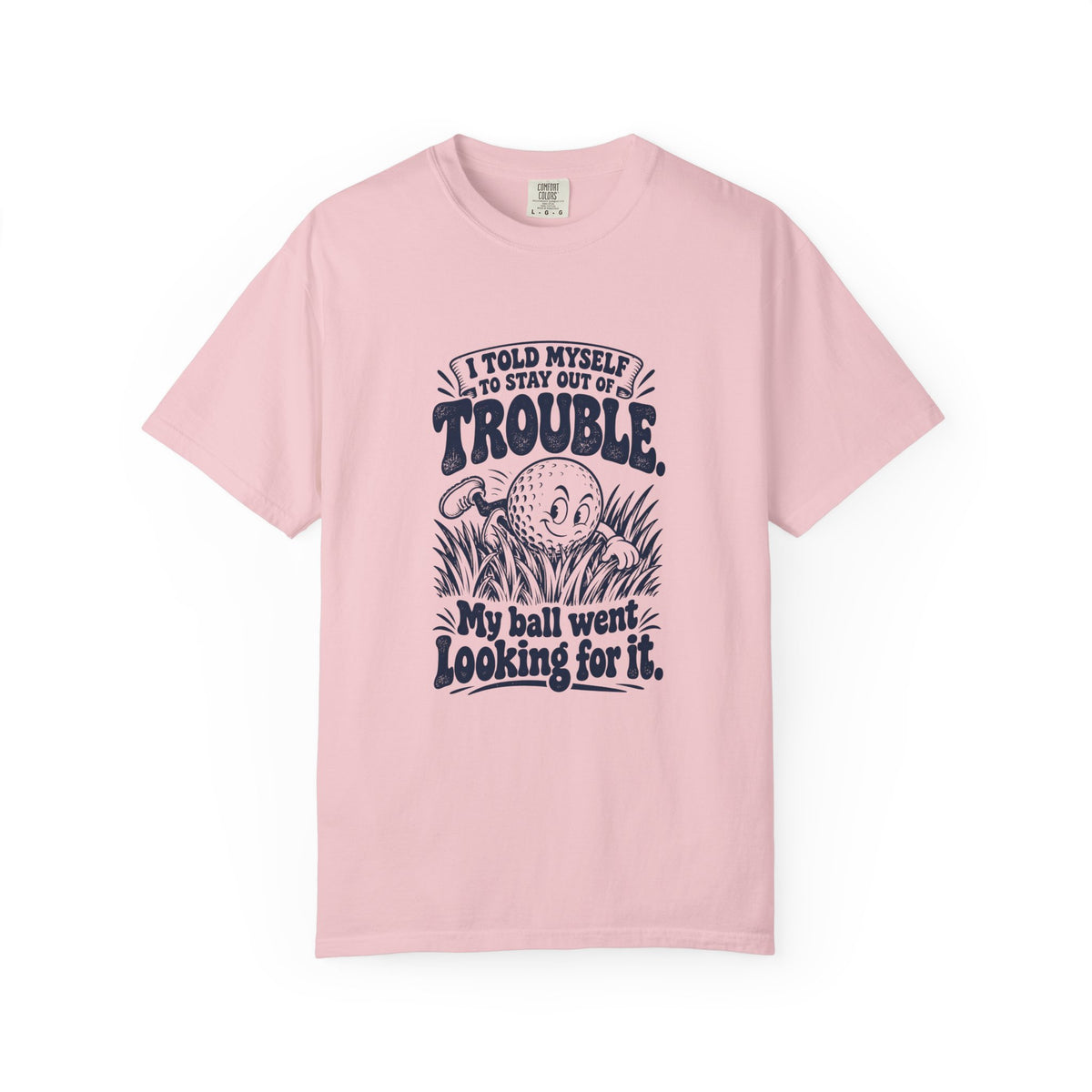 Stay Out of Trouble – Funny Golf T-Shirt – Blossom – Bad Advice Club product mockup