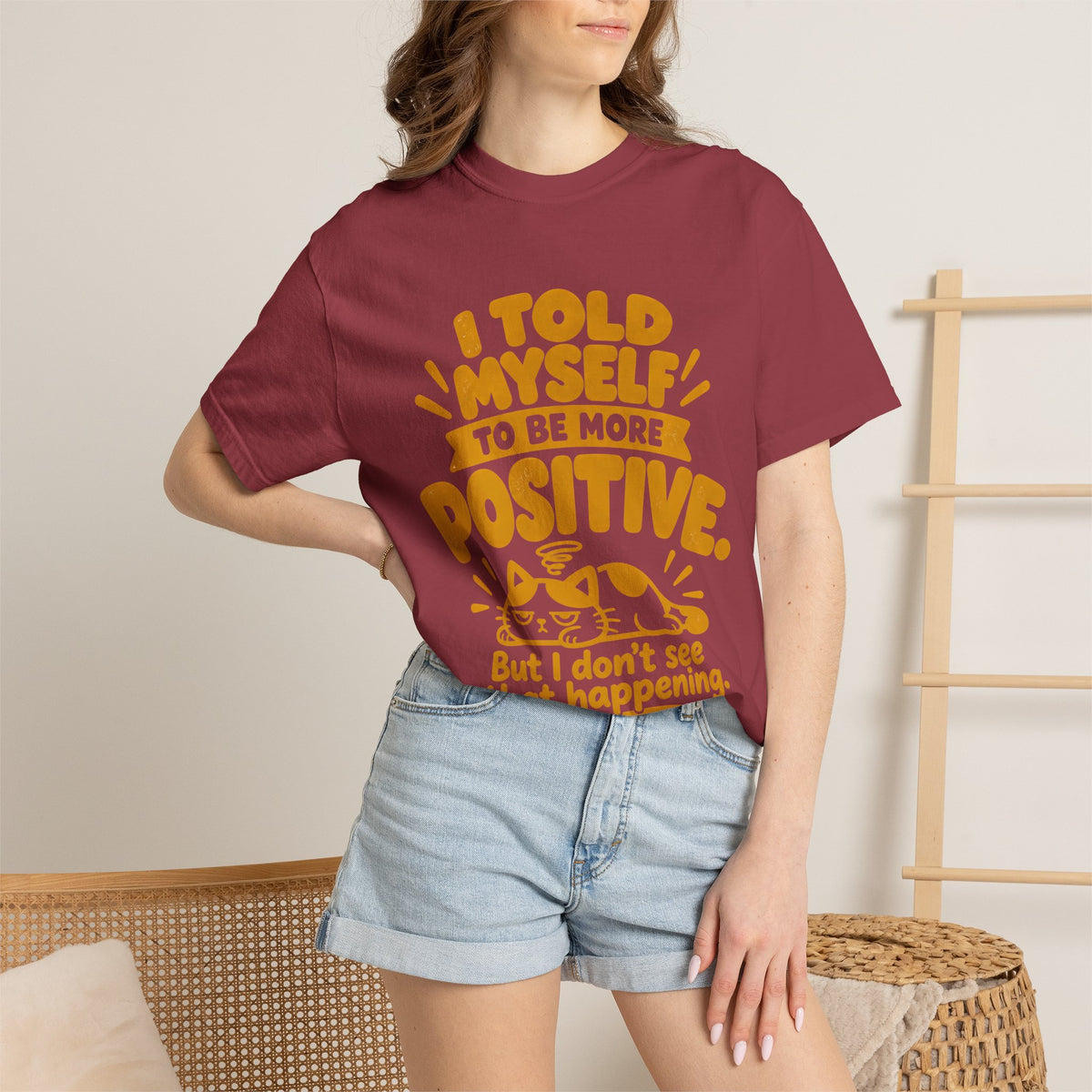 Funny Positive Mindset Quote T-Shirt – “I Told Myself to Be More Positive”