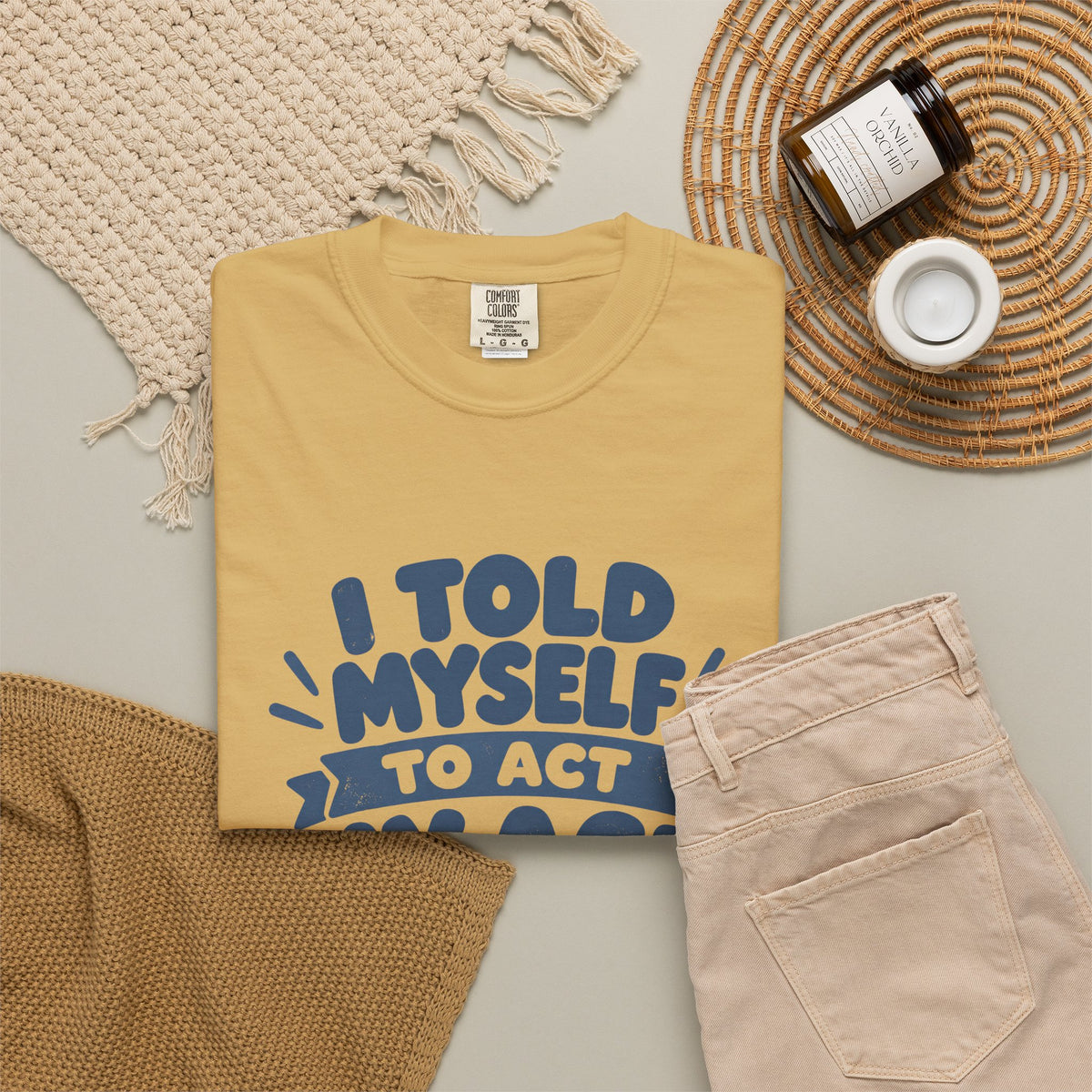 T-Shirt - "I Told Myself to Act My Age"