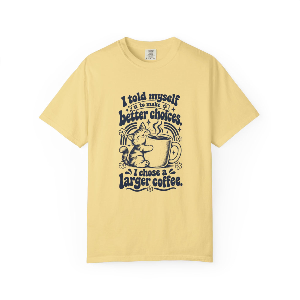 Better Choices – Funny Food & Coffee T-Shirt – Butter – Bad Advice Club product mockup