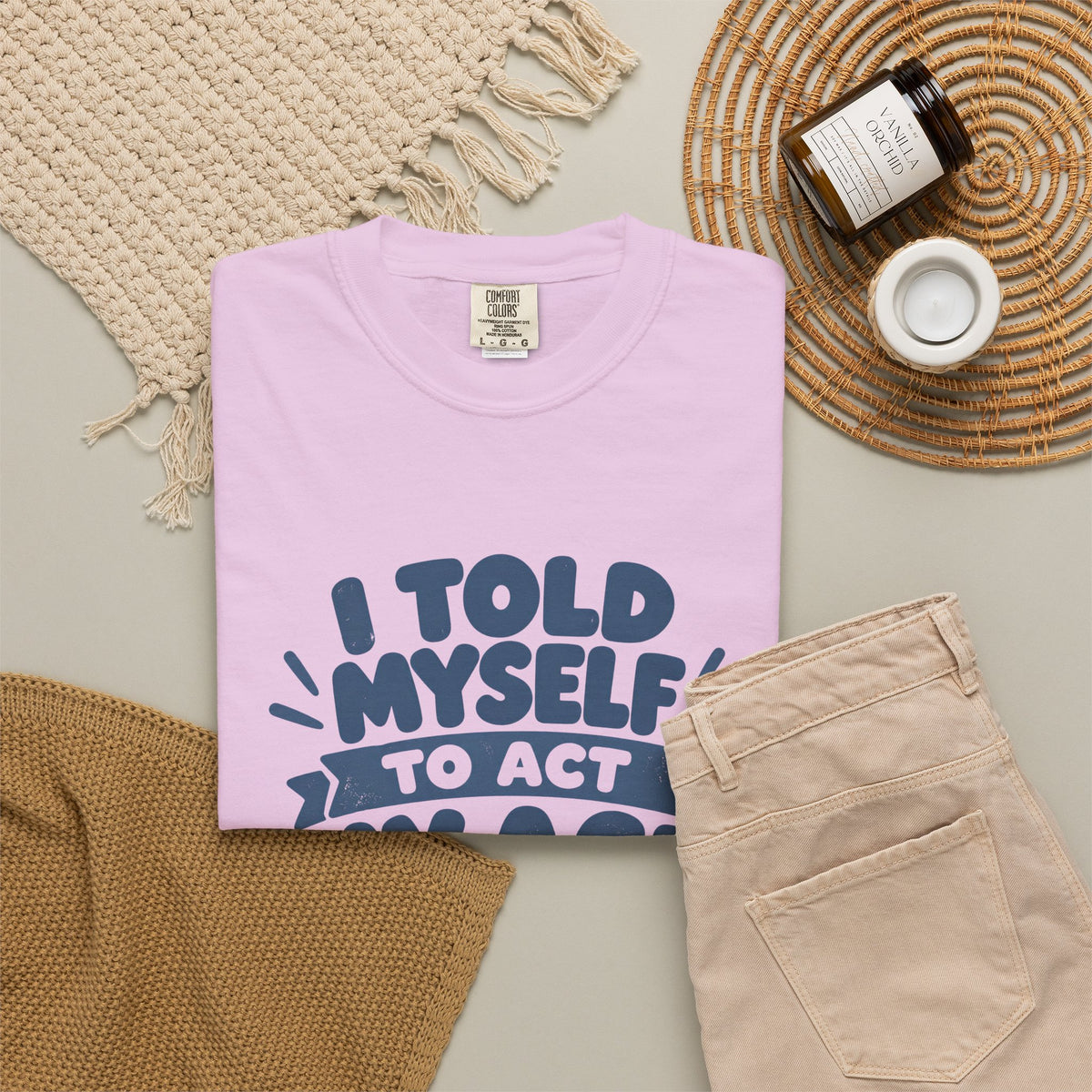 T-Shirt - "I Told Myself to Act My Age"