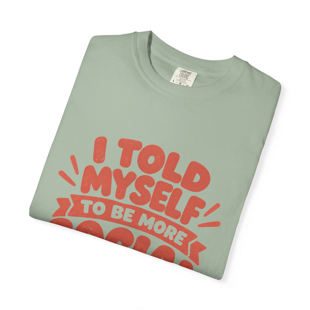 I Told Myself to Be More Social Funny Introvert T-Shirt