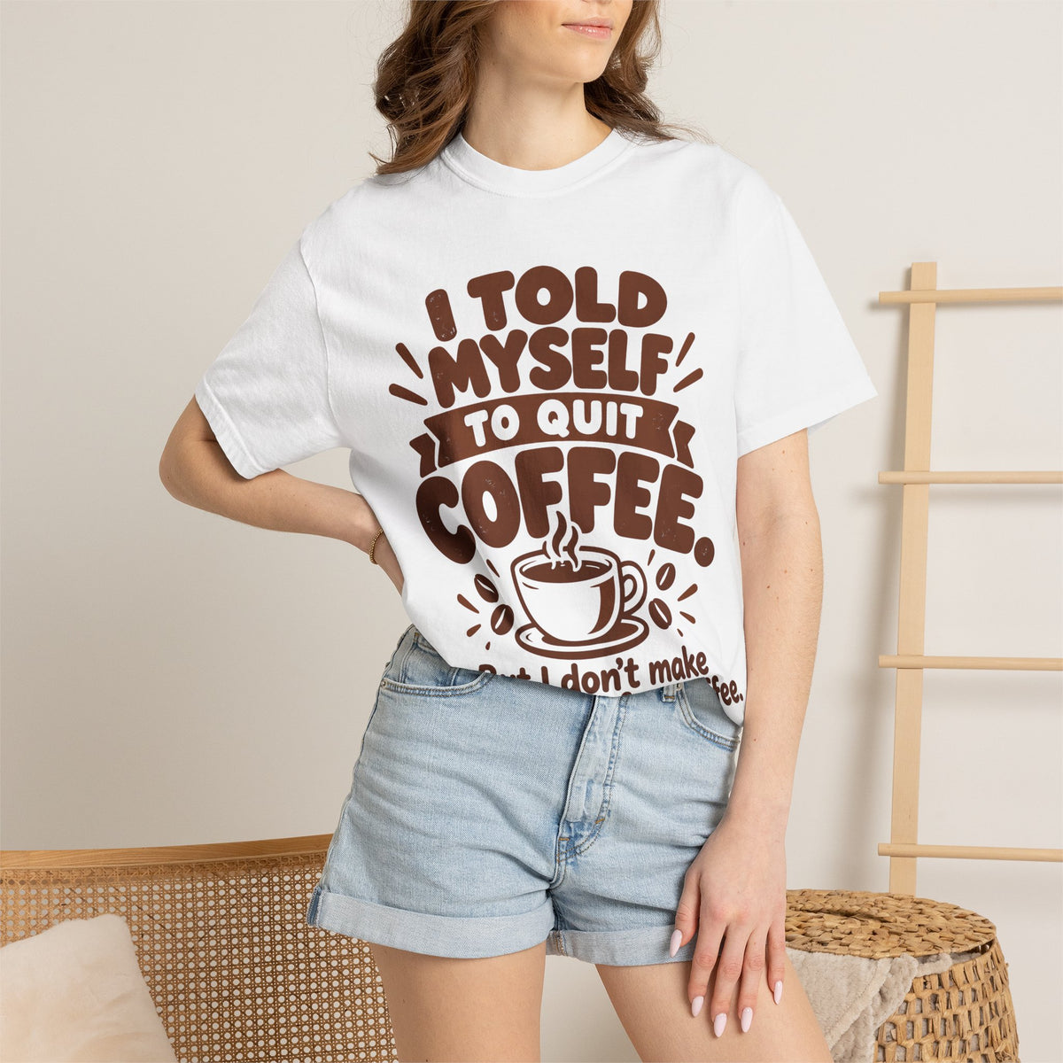 T-Shirt - "I Told Myself to Quit Coffee"
