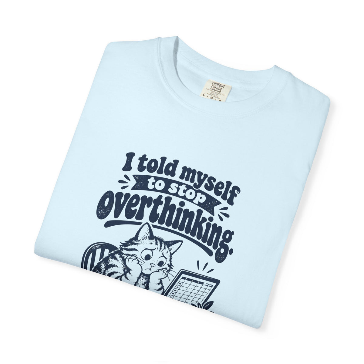 Overthinking Spreadsheet – Funny Work & Procrastination T-Shirt – Bad Advice Club product mockup