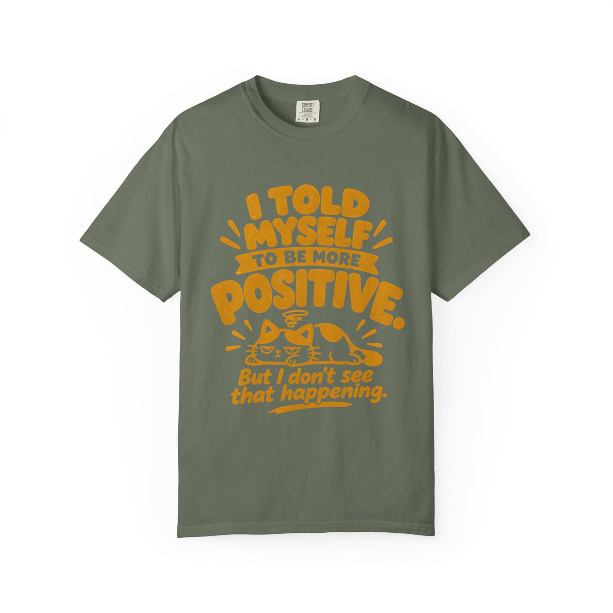 Funny Positive Mindset Quote T-Shirt – “I Told Myself to Be More Positive”