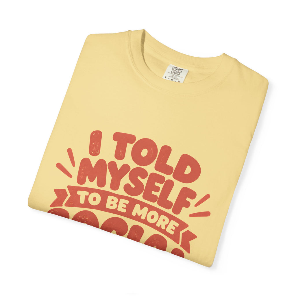 I Told Myself to Be More Social Funny Introvert T-Shirt
