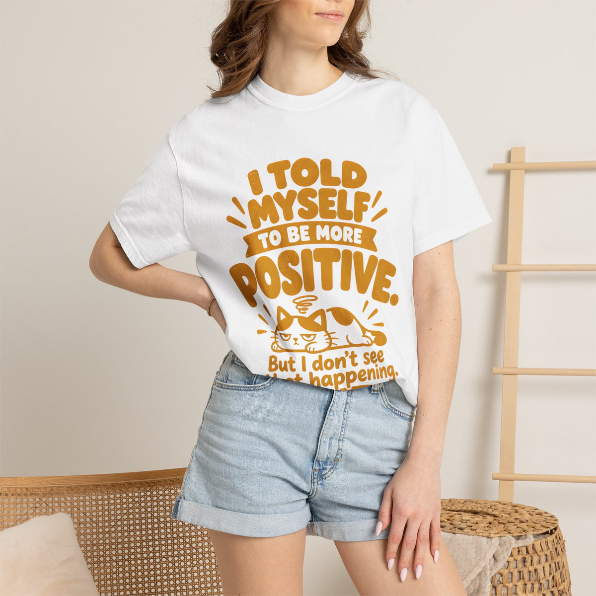 Funny Positive Mindset Quote T-Shirt – “I Told Myself to Be More Positive”