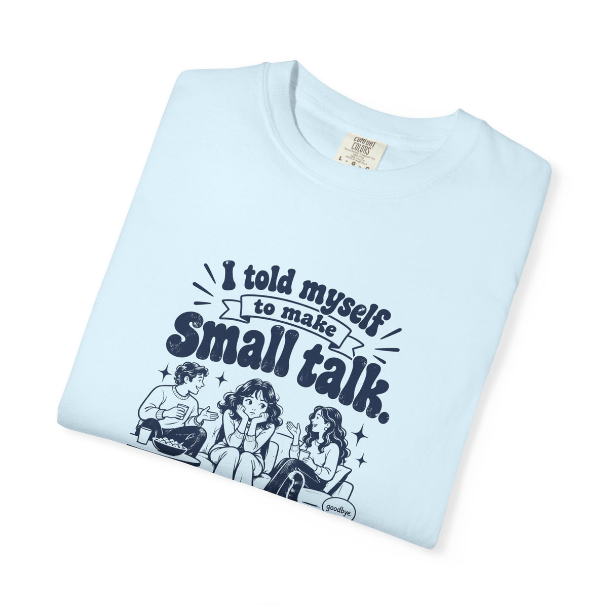 Small Talk – Funny Social Battery T-Shirt – Bad Advice Club product mockup