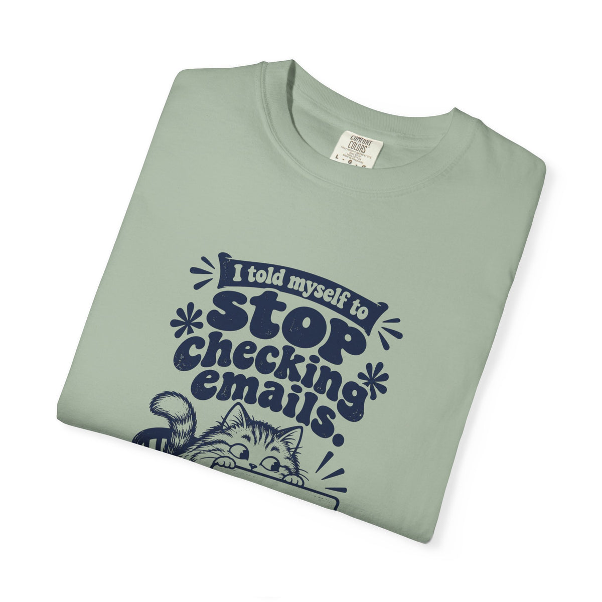 Stop Checking Emails – Funny Work & Procrastination T-Shirt – Bad Advice Club product mockup