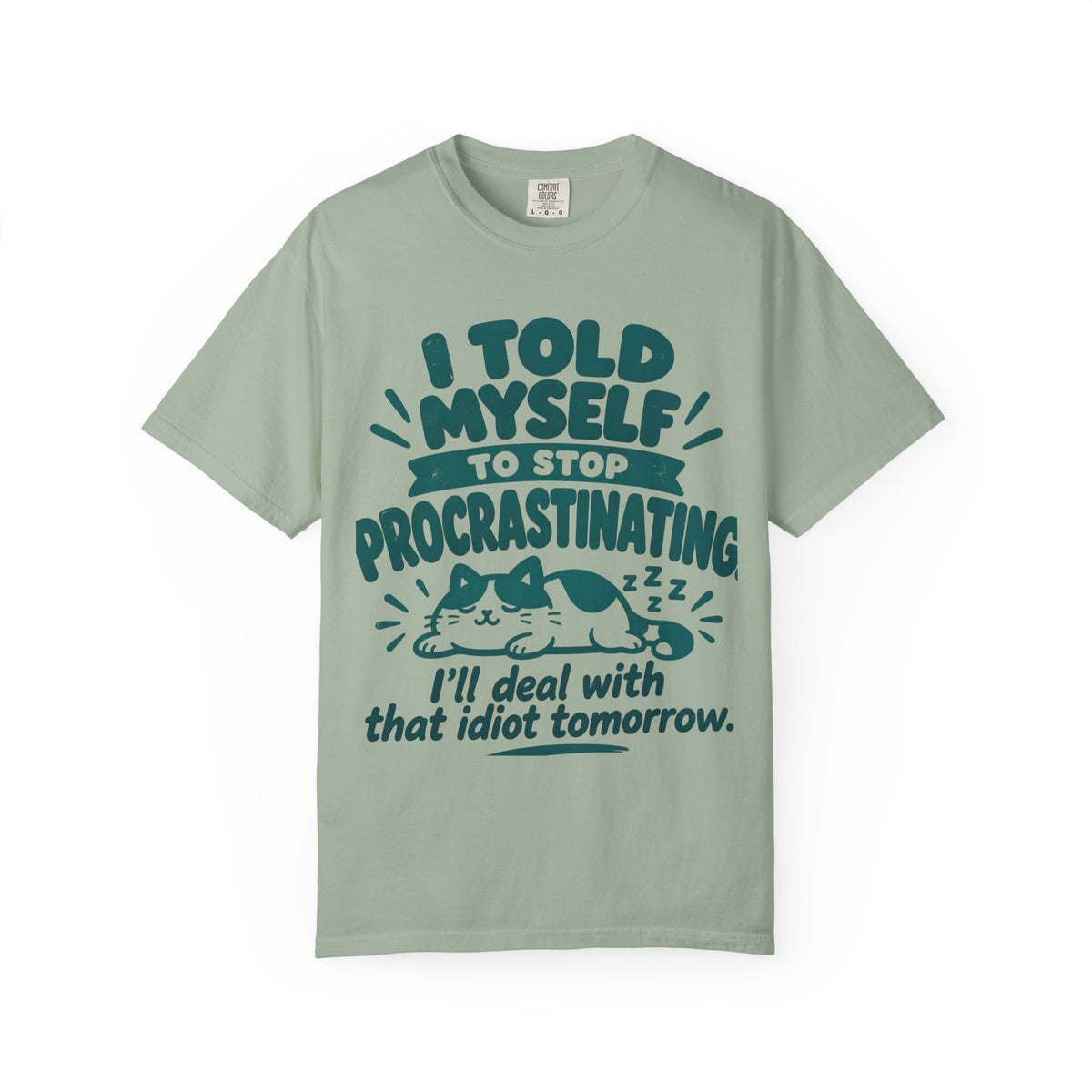 Funny Procrastination Cat T-Shirt – “I’ll Deal with That Idiot Tomorrow”
