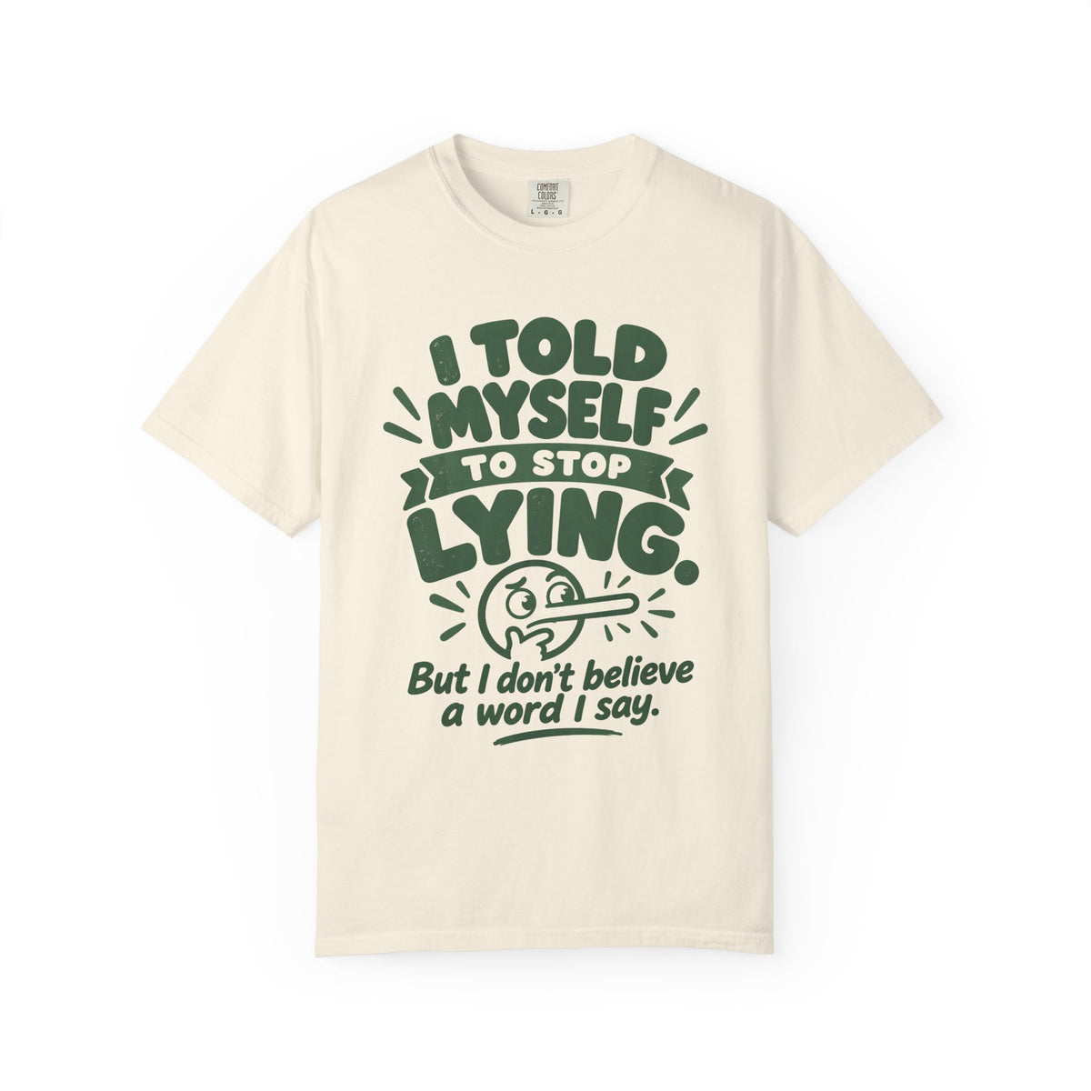 I Told Myself to Stop Lying Funny Quote T-Shirt