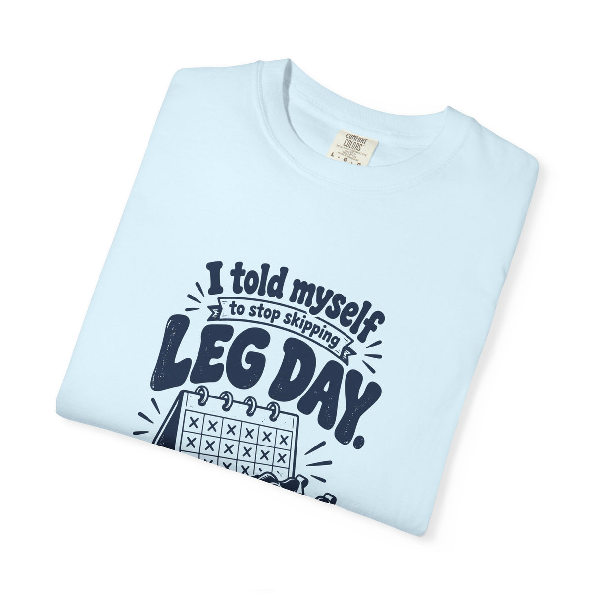 Leg Day – Funny Gym & Fitness T-Shirt – Bad Advice Club product mockup
