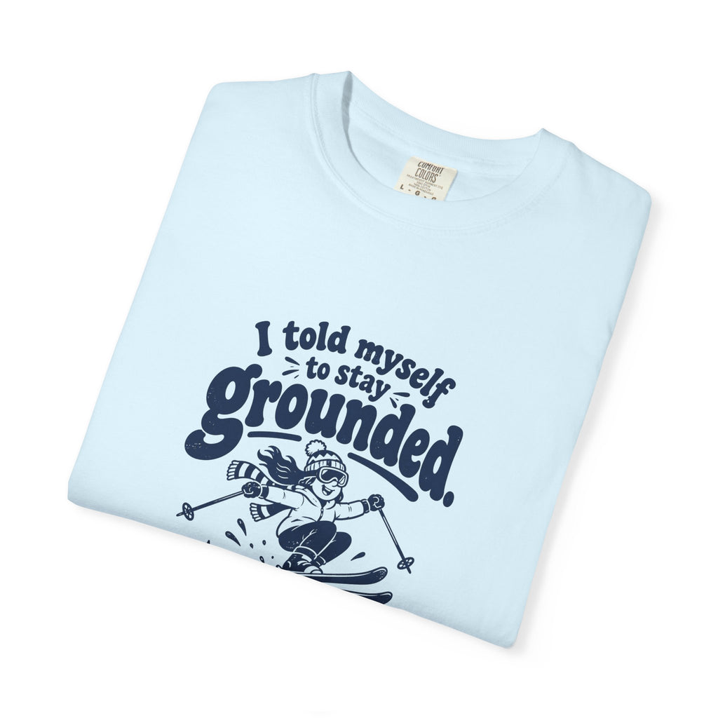 Stay Grounded – Funny Ski & Snow T-Shirt – Bad Advice Club product mockup