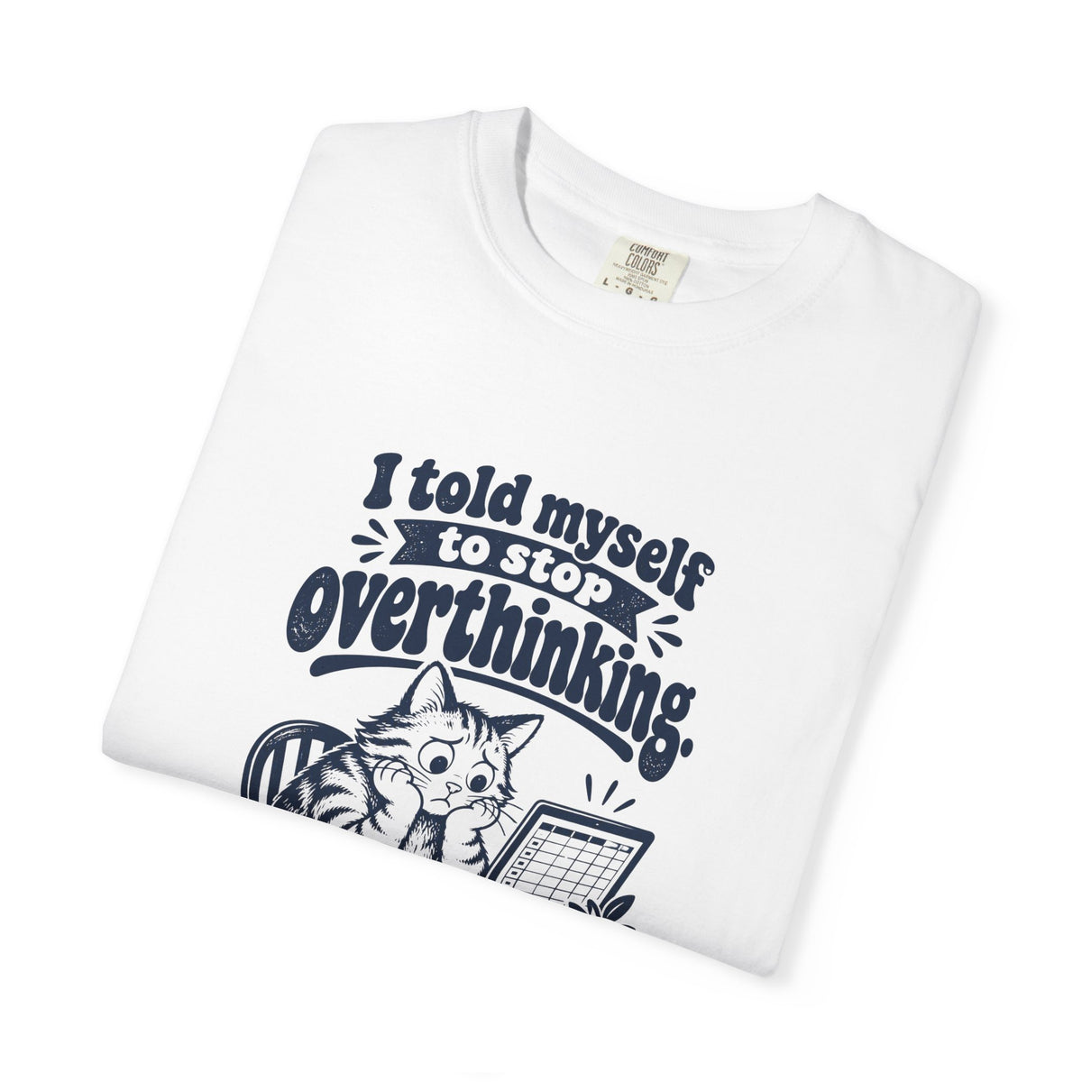 Overthinking Spreadsheet – Funny Work & Procrastination T-Shirt – Bad Advice Club product mockup
