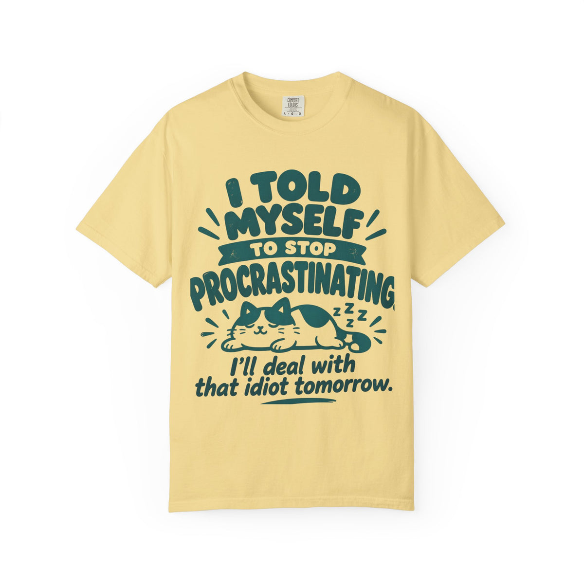 Funny Procrastination Cat T-Shirt – “I’ll Deal with That Idiot Tomorrow”