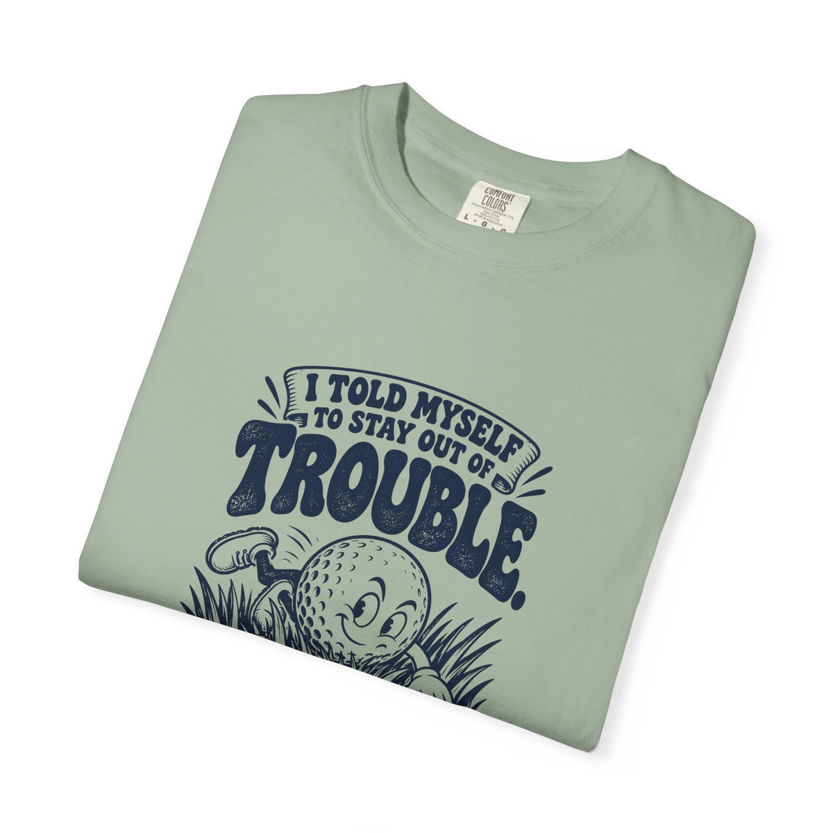 Stay Out of Trouble – Funny Golf T-Shirt – Bad Advice Club product mockup