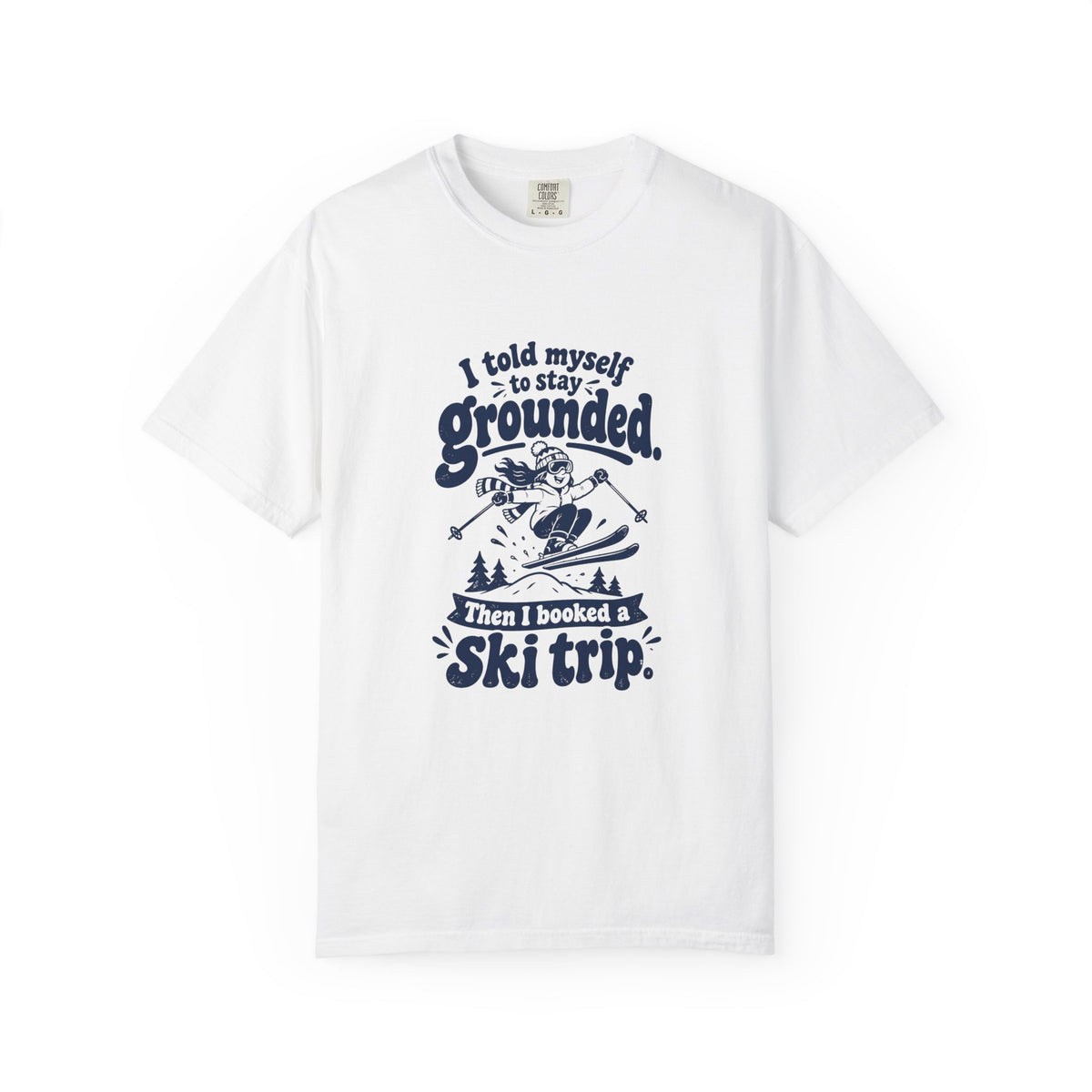 Stay Grounded – Funny Ski & Snow T-Shirt – White – Bad Advice Club product mockup