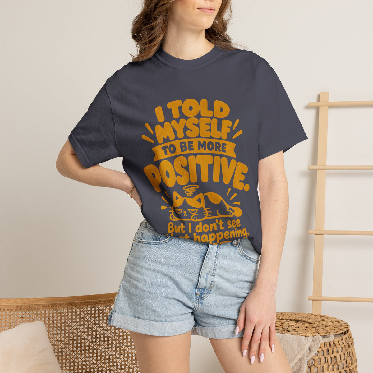 Funny Positive Mindset Quote T-Shirt – “I Told Myself to Be More Positive”