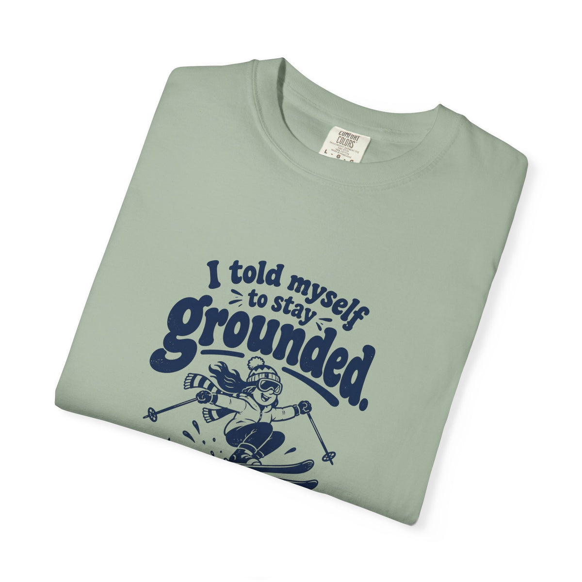 Stay Grounded – Funny Ski & Snow T-Shirt – Bad Advice Club product mockup