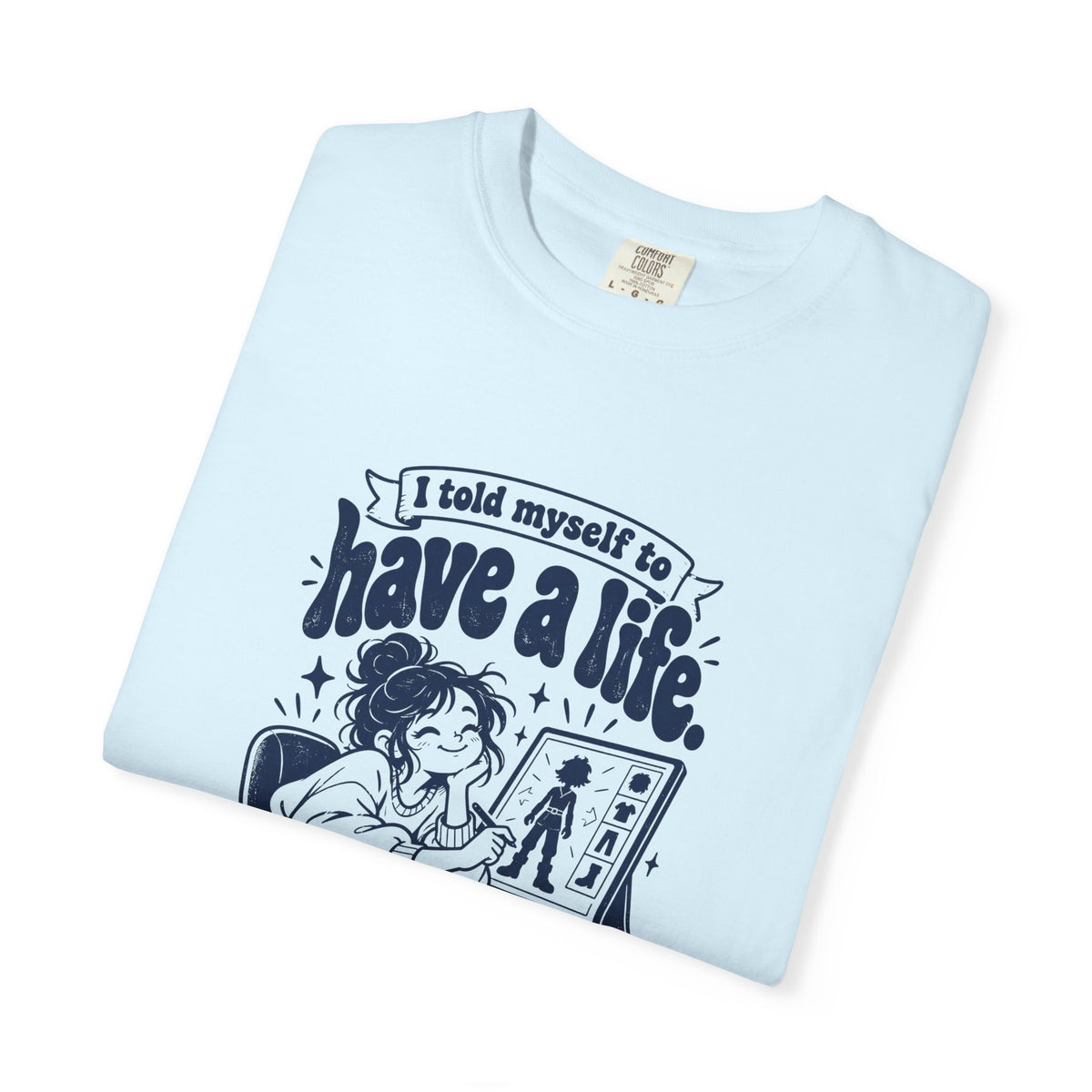 Have a Life – Funny Gaming T-Shirt – Bad Advice Club product mockup