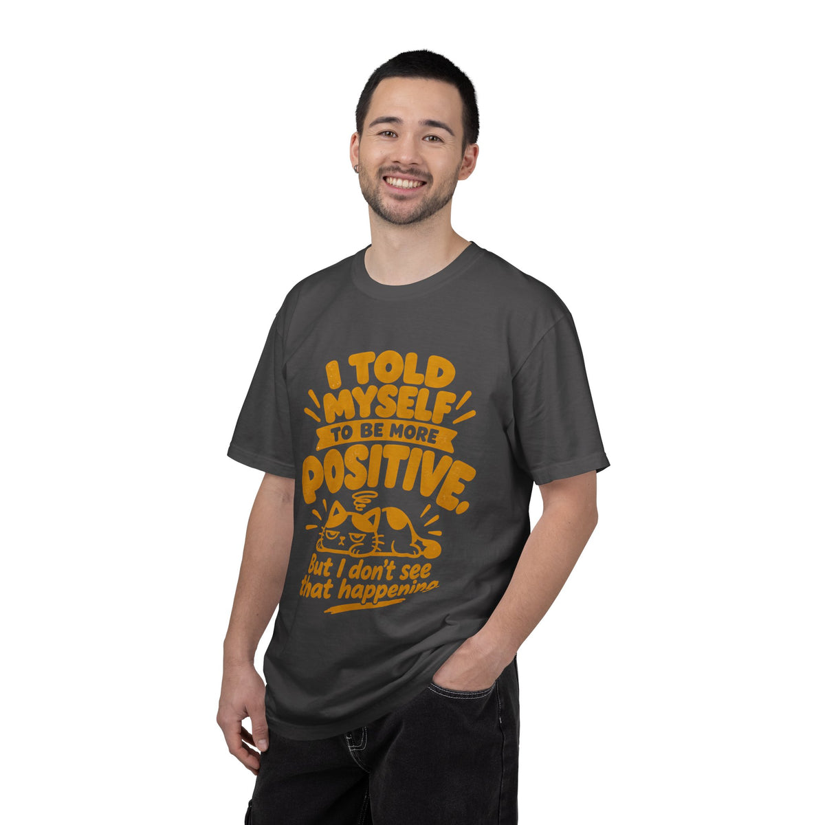 Funny Positive Mindset Quote T-Shirt – “I Told Myself to Be More Positive”