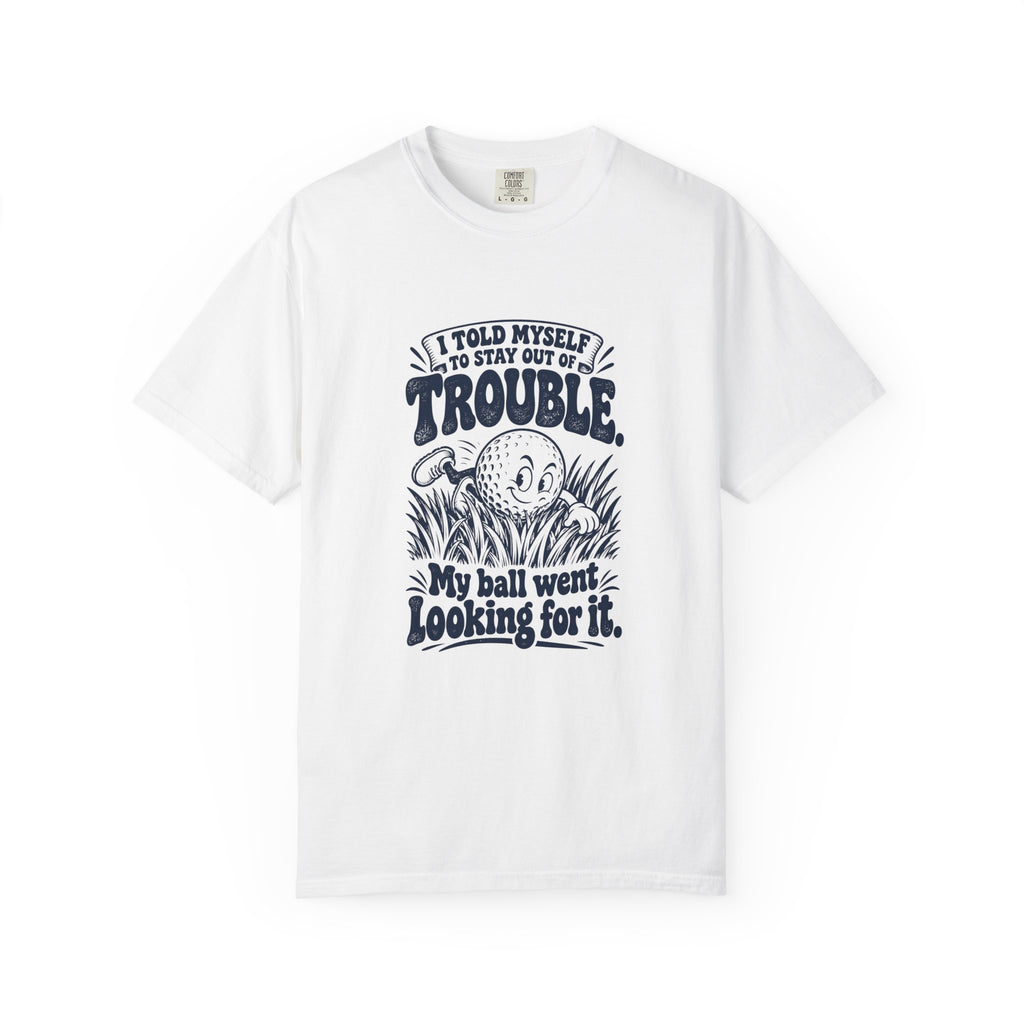 Stay Out of Trouble – Funny Golf T-Shirt – White – Bad Advice Club product mockup
