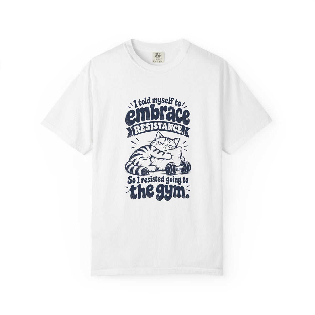 Embrace Resistance – Funny Gym & Fitness T-Shirt – White – Bad Advice Club product mockup