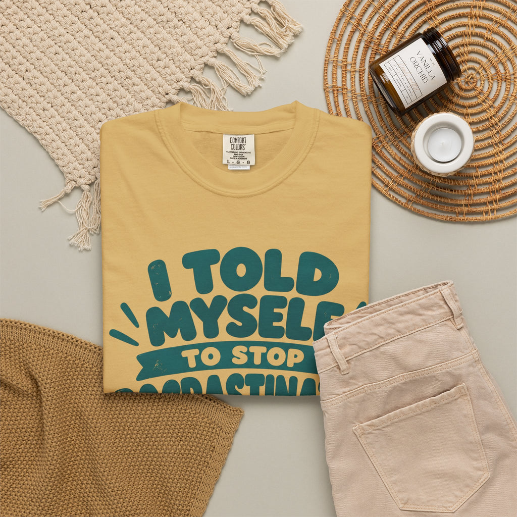 T-Shirt – “I’ll Deal with That Idiot Tomorrow”