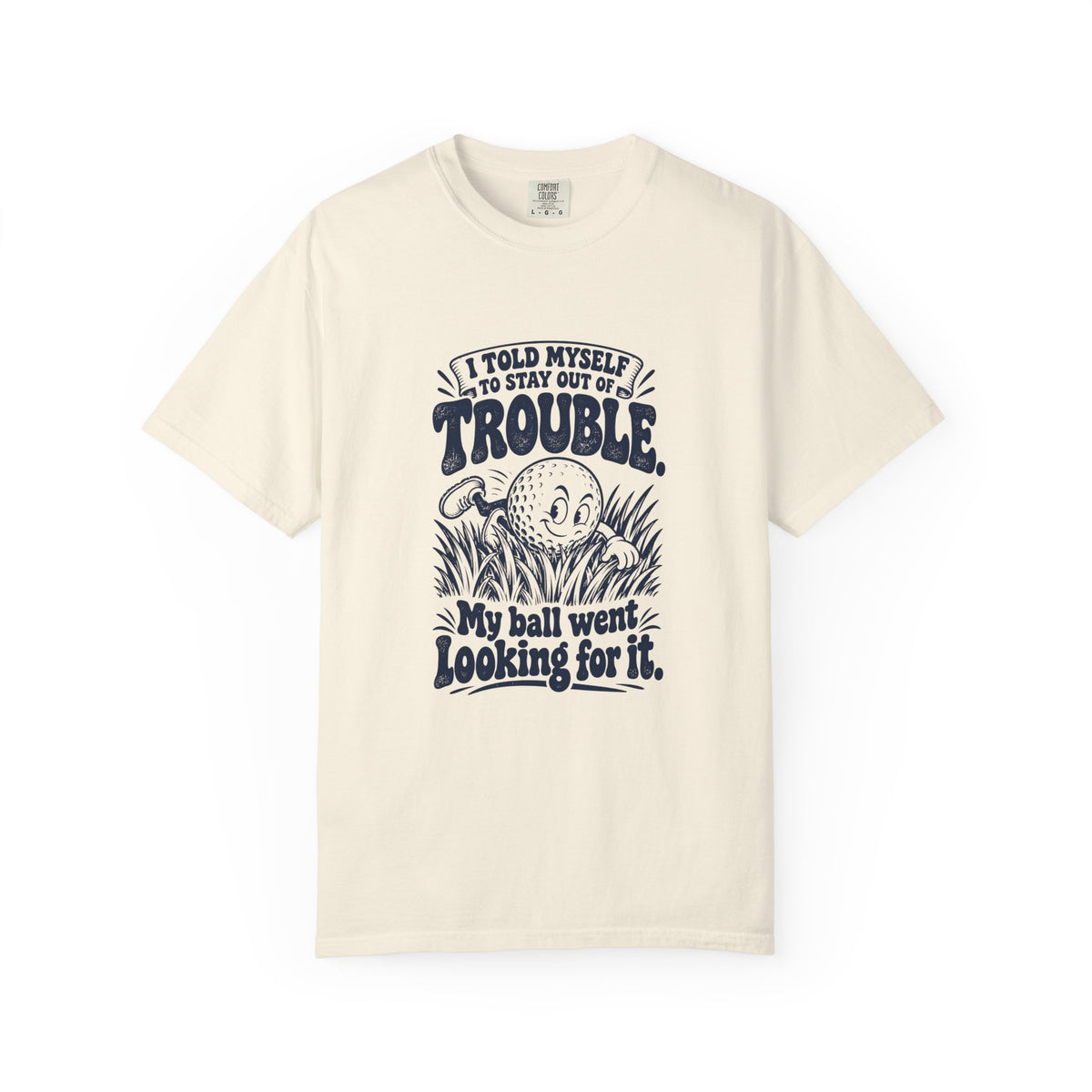 Stay Out of Trouble – Funny Golf T-Shirt – Ivory – Bad Advice Club product mockup