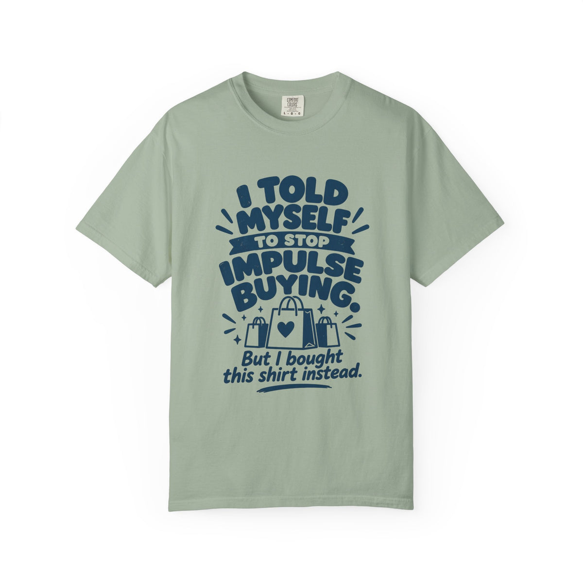 I Told Myself to Stop Impulse Buying T-Shirt