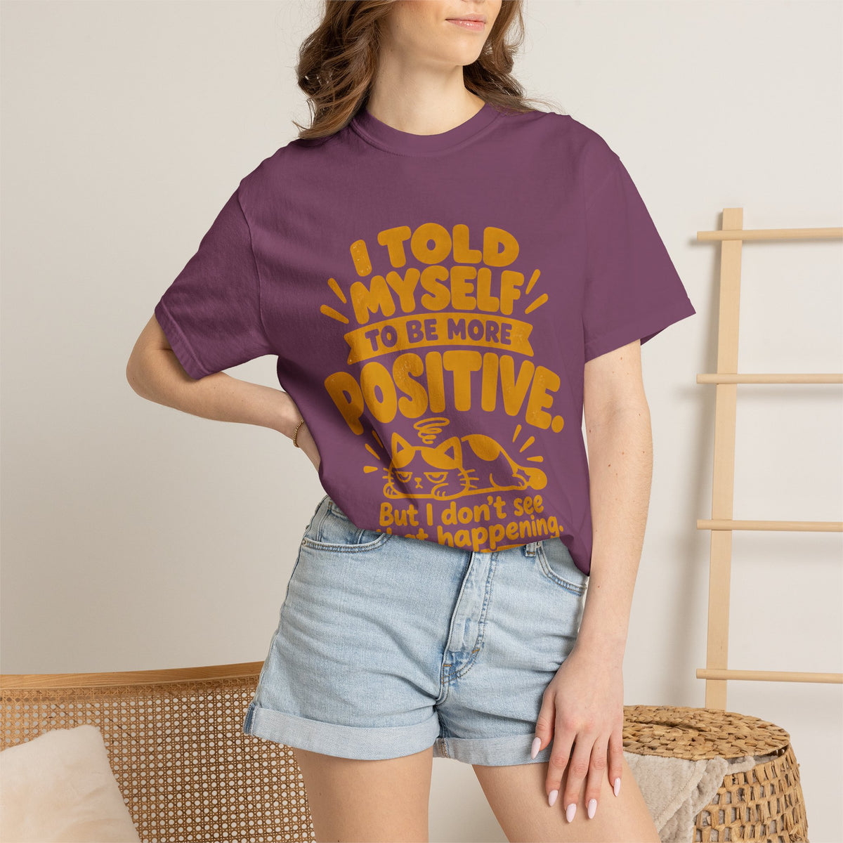 Funny Positive Mindset Quote T-Shirt – “I Told Myself to Be More Positive”