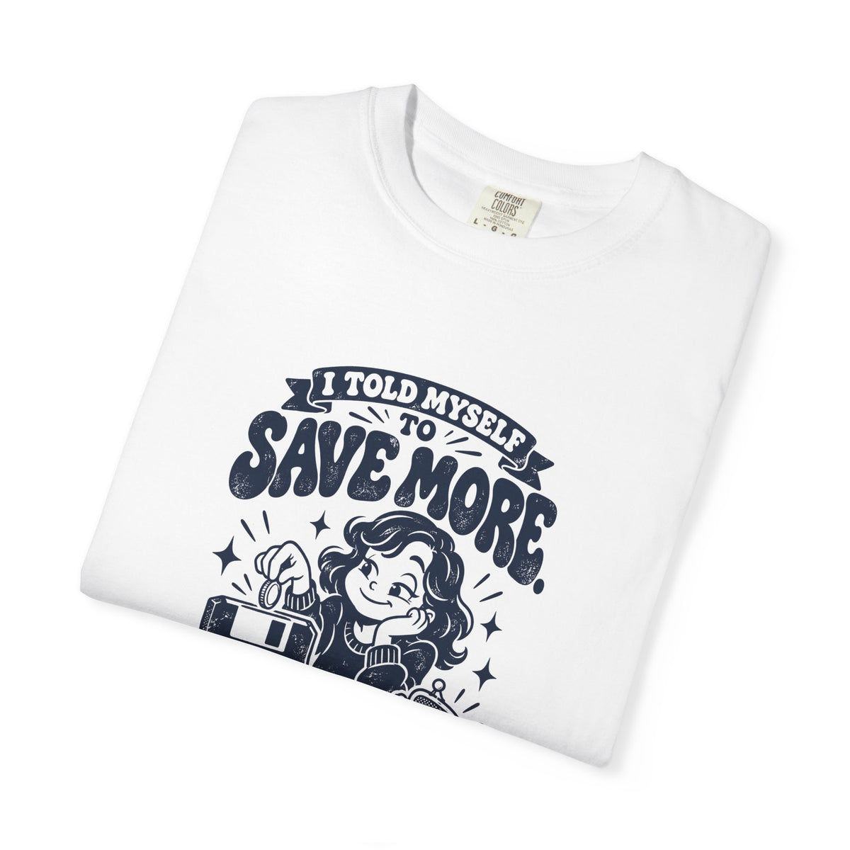 Save More – Funny Gaming T-Shirt – Bad Advice Club product mockup