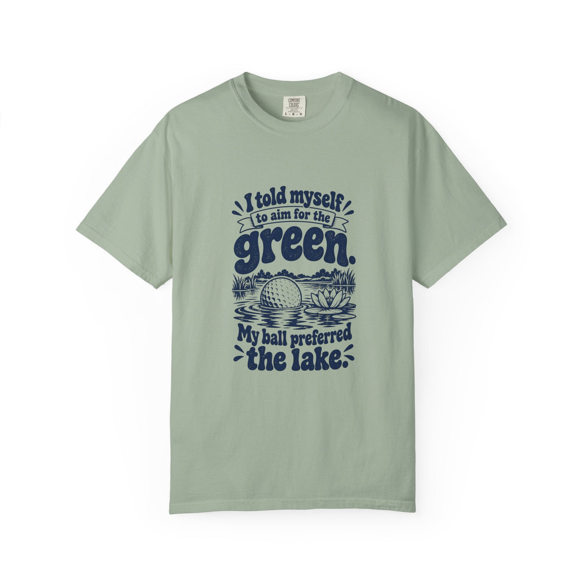 Aim for the Green – Funny Golf T-Shirt – Bay – Bad Advice Club product mockup