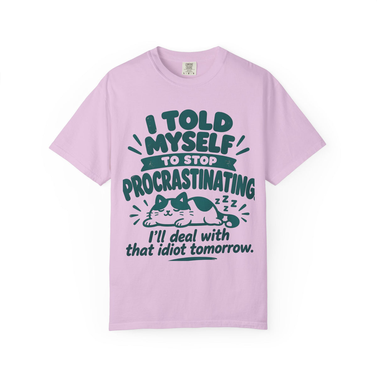 Funny Procrastination Cat T-Shirt – “I’ll Deal with That Idiot Tomorrow”