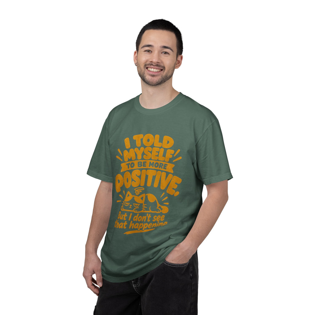 Funny Positive Mindset Quote T-Shirt – “I Told Myself to Be More Positive”