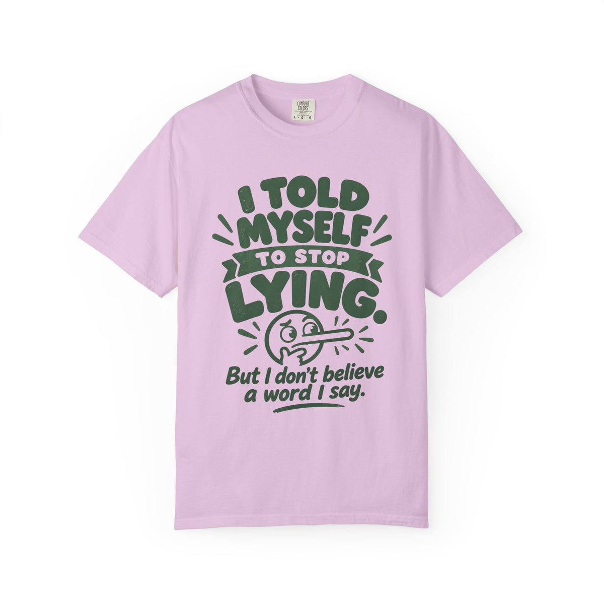 I Told Myself to Stop Lying Funny Quote T-Shirt