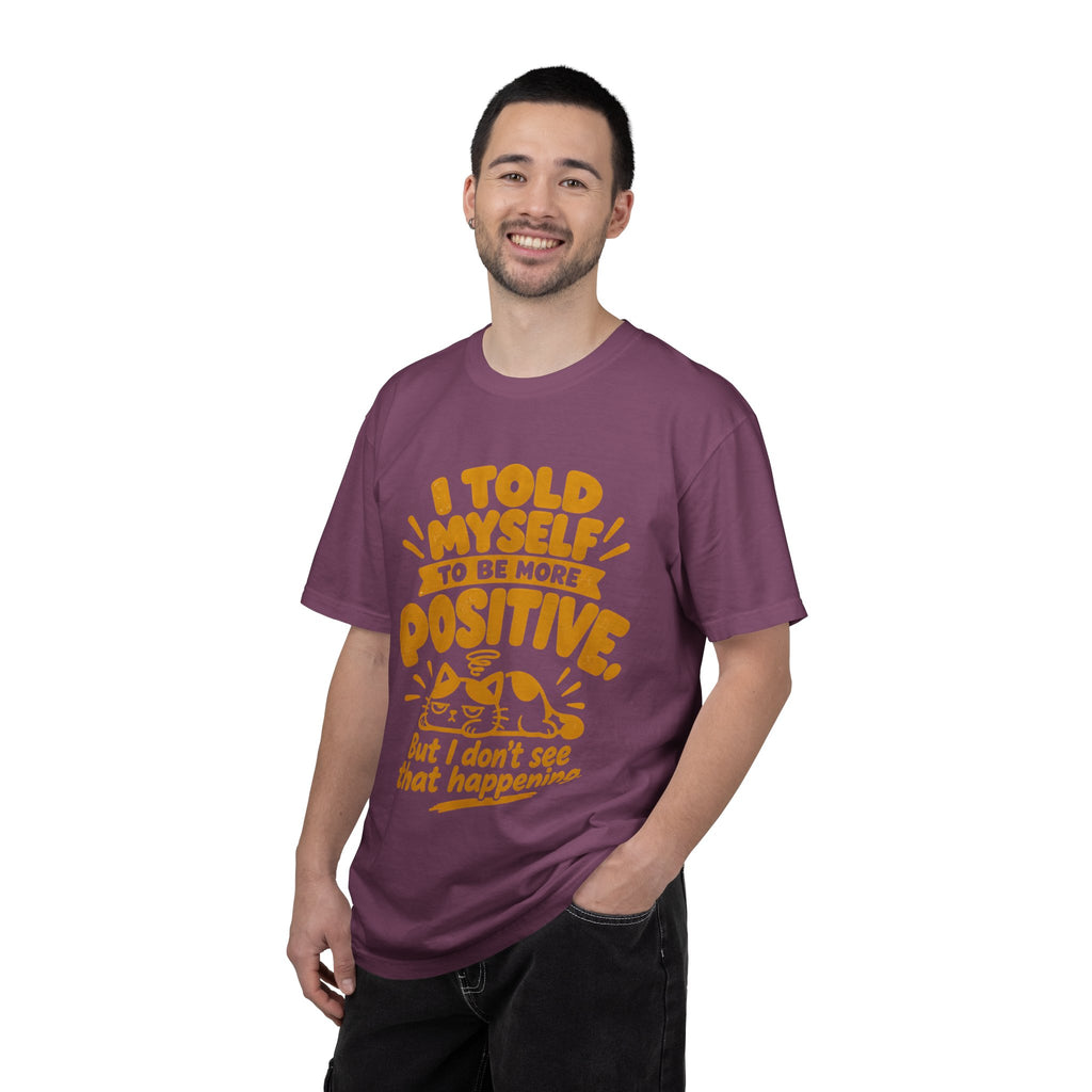 Funny Positive Mindset Quote T-Shirt – “I Told Myself to Be More Positive”
