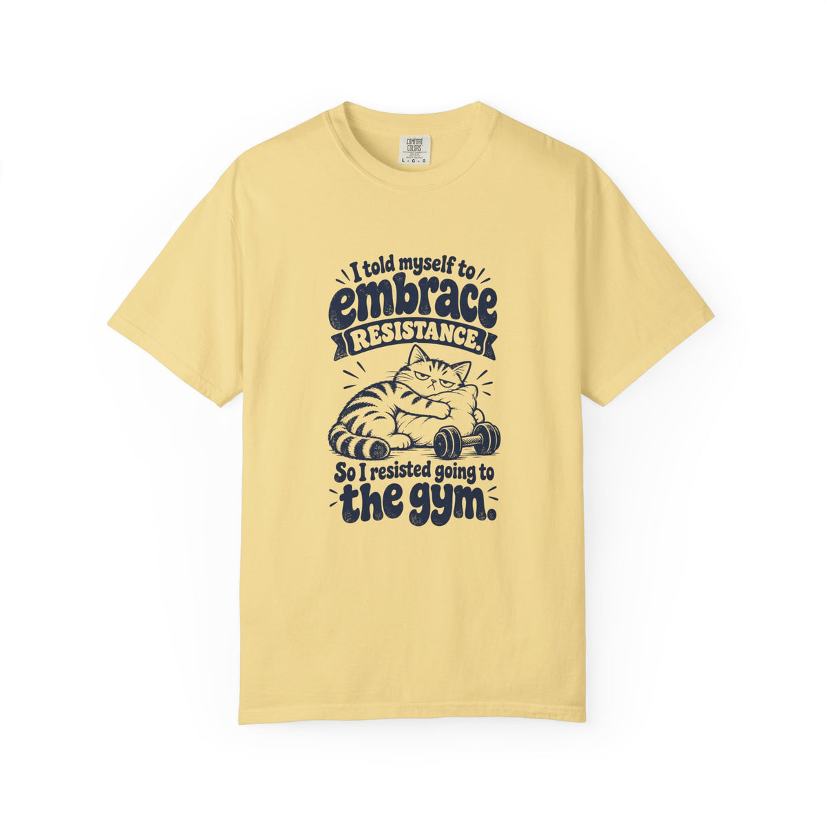Embrace Resistance – Funny Gym & Fitness T-Shirt – Butter – Bad Advice Club product mockup