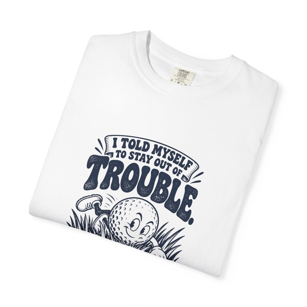 Stay Out of Trouble – Funny Golf T-Shirt – Bad Advice Club product mockup