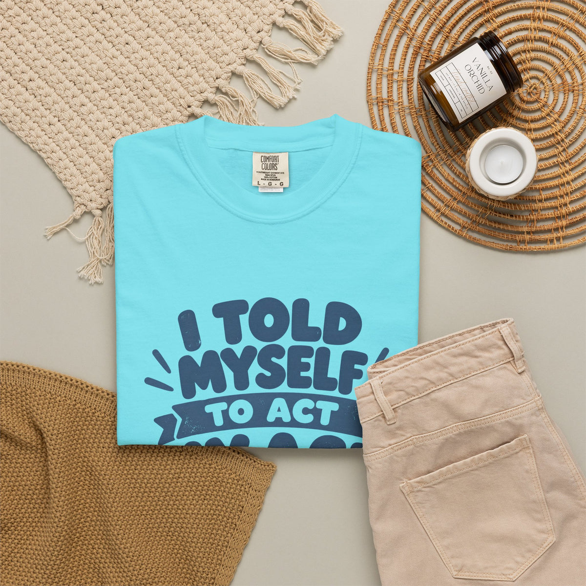T-Shirt - "I Told Myself to Act My Age"