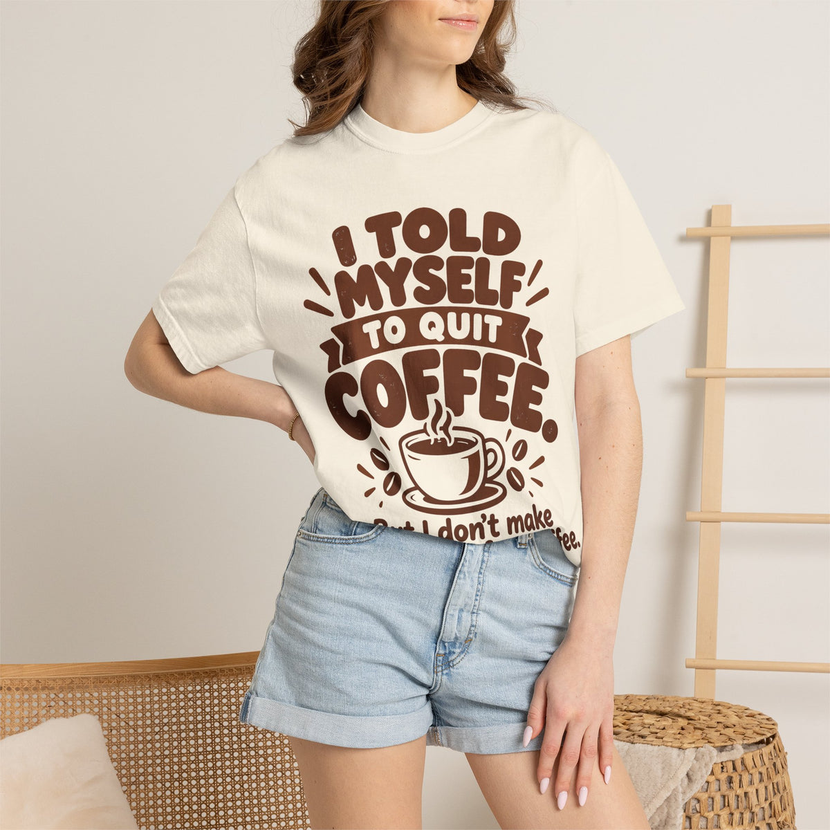 T-Shirt - "I Told Myself to Quit Coffee"
